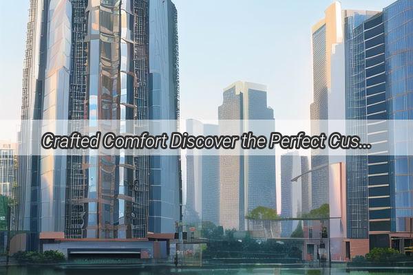 Crafted Comfort Discover the Perfect Custom Oil Absorbent Solutions Near Guangzhou